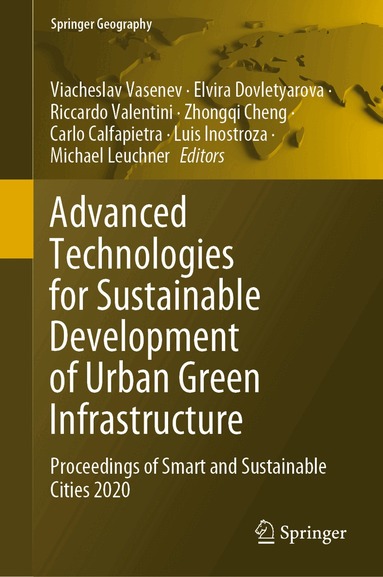 Viacheslav Vasenev, Elvira Dovletyarova, Riccardo Valentini, Zhongqi Cheng, Carlo Calfapietra, Luis Inostroza, Michael Leuchner - Advanced Technologies for Sustainable Development of Urban Green Infrastructure, Inbunden