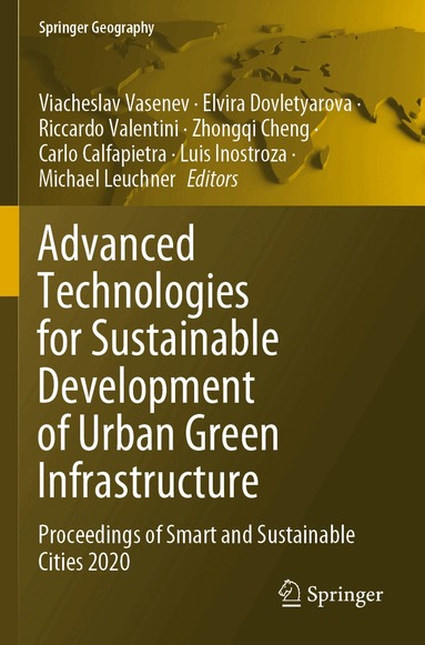 Viacheslav Vasenev, Elvira Dovletyarova, Riccardo Valentini, Zhongqi Cheng, Carlo Calfapietra, Luis Inostroza, Michael Leuchner - Advanced Technologies for Sustainable Development of Urban Green Infrastructure, Häftad