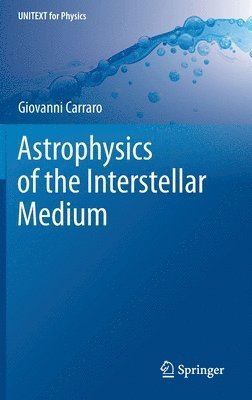 bokomslag Astrophysics of the Interstellar Medium