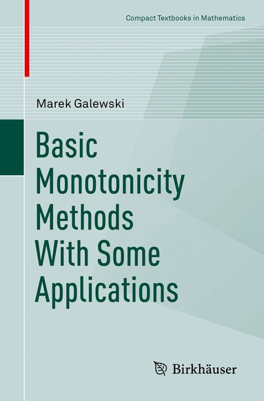 Marek Galewski - Basic Monotonicity Methods with Some Applications, Häftad