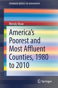 bokomslag Americas Poorest and Most Affluent Counties, 1980 to 2010