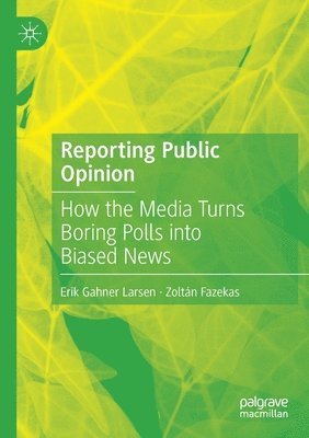 Erik Gahner Larsen, Zoltán Fazekas, Zoltan Fazekas, Zoltán - Reporting Public Opinion, Häftad