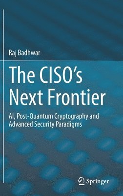 bokomslag The CISOs Next Frontier