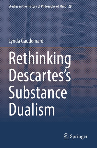 Lynda Gaudemard - Rethinking Descartes’s Substance Dualism, Häftad
