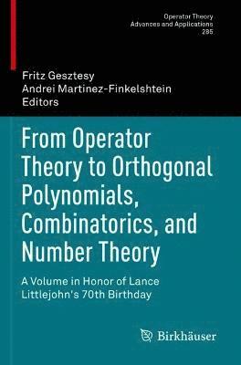 From Operator Theory to Orthogonal Polynomials, Combinatorics, and Number Theory 1