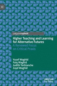 bokomslag Higher Teaching and Learning for Alternative Futures