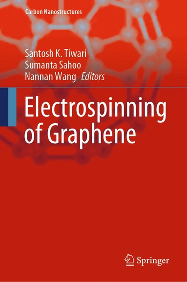 Santosh K Tiwari, Sumanta Sahoo, Nannan Wang - Electrospinning of Graphene, Inbunden