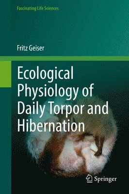 bokomslag Ecological Physiology of Daily Torpor and Hibernation