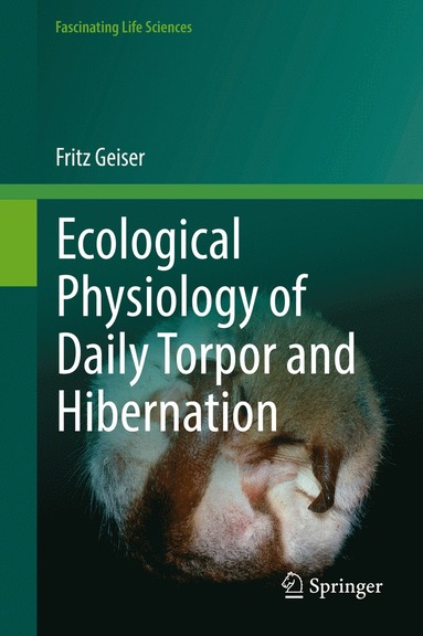 bokomslag Ecological Physiology of Daily Torpor and Hibernation