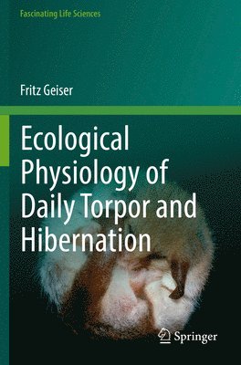 bokomslag Ecological Physiology of Daily Torpor and Hibernation