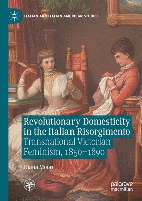 bokomslag Revolutionary Domesticity in the Italian Risorgimento