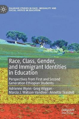 bokomslag Race, Class, Gender, and Immigrant Identities in Education