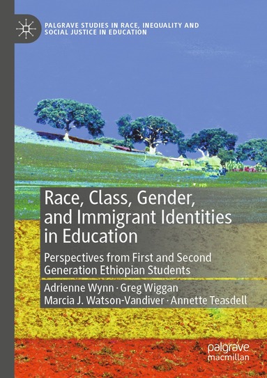 Adrienne Wynn, Greg Wiggan, Marcia J. Watson-Vandiver, Annette Teasdell - Race, Class, Gender, and Immigrant Identities in Education, Häftad