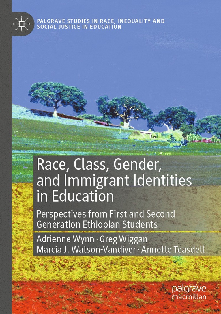 Adrienne Wynn, Greg Wiggan, Marcia J. Watson-Vandiver, Annette Teasdell - Race, Class, Gender, and Immigrant Identities in Education, Häftad