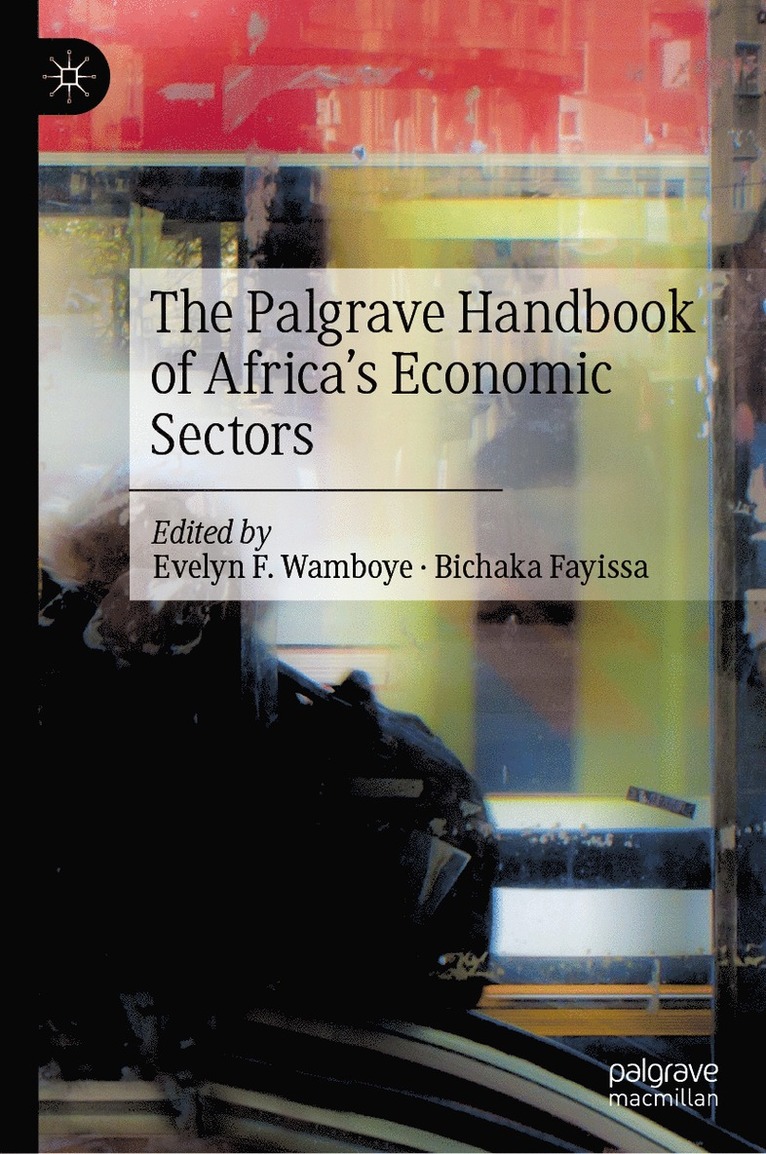 Evelyn F. Wamboye, Bichaka Fayissa - Palgrave Handbook of Africa’s Economic Sectors, Inbunden