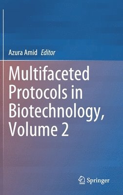 Multifaceted Protocols in Biotechnology, Volume 2 1