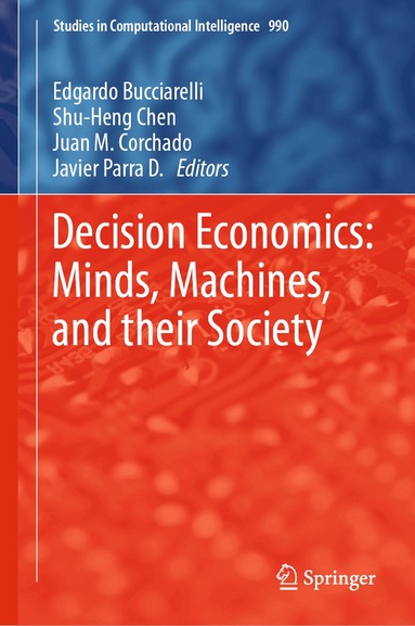 Edgardo Bucciarelli, Shu-Heng Chen, Juan M. Corchado, Javier Parra D. - Decision Economics: Minds, Machines, and their Society, Inbunden