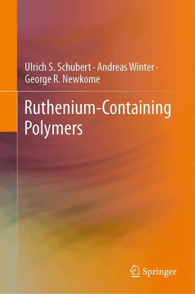 Ulrich S. Schubert, Andreas Winter, George R. Newkome - Ruthenium-Containing Polymers, Inbunden