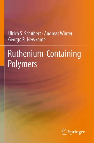 Ulrich S. Schubert, Andreas Winter, George R. Newkome - Ruthenium-Containing Polymers, Häftad