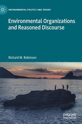 Environmental Organizations and Reasoned Discourse 1