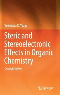 bokomslag Steric and Stereoelectronic Effects in Organic Chemistry