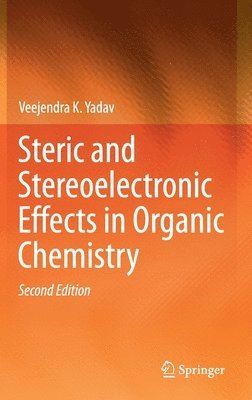 Steric and Stereoelectronic Effects in Organic Chemistry 1