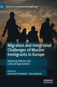 bokomslag Migration and Integration Challenges of Muslim Immigrants in Europe