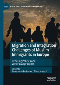 bokomslag Migration and Integration Challenges of Muslim Immigrants in Europe