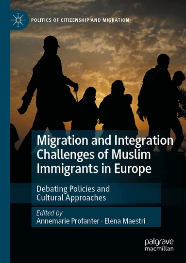 Annemarie Profanter, Elena Maestri - Migration and Integration Challenges of Muslim Immigrants in Europe, Häftad