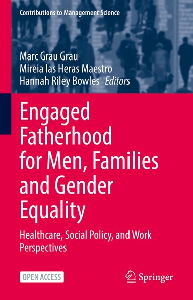 Marc Grau Grau, Mireia las Heras Maestro, Hannah Riley Bowles - Engaged Fatherhood for Men, Families and Gender Equality, Inbunden