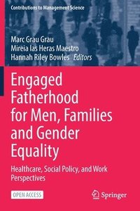 bokomslag Engaged Fatherhood for Men, Families and Gender Equality