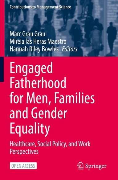 Marc Grau Grau, Mireia las Heras Maestro, Hannah Riley Bowles - Engaged Fatherhood for Men, Families and Gender Equality, Häftad