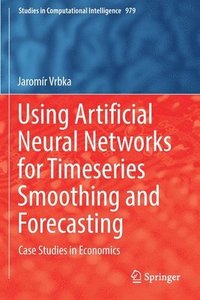 bokomslag Using Artificial Neural Networks for Timeseries Smoothing and Forecasting