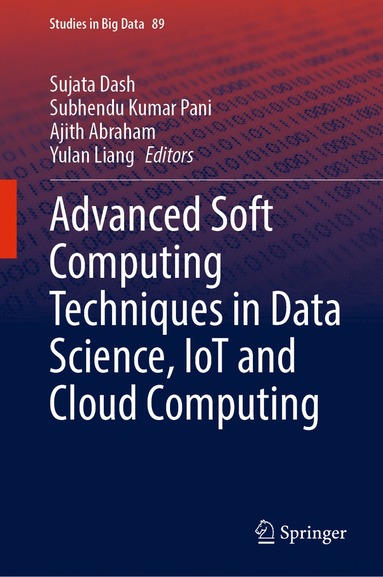 bokomslag Advanced Soft Computing Techniques in Data Science, IoT and Cloud Computing