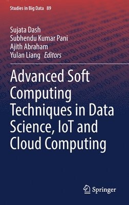 Advanced Soft Computing Techniques in Data Science, IoT and Cloud Computing 1