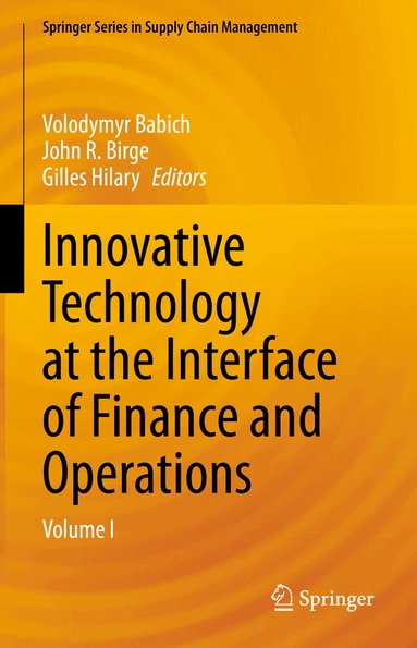 Volodymyr Babich, John R. Birge, Gilles Hilary - Innovative Technology at the Interface of Finance and Operations, Inbunden