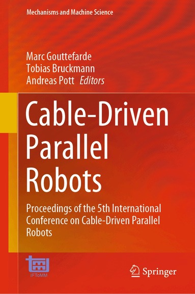 Marc Gouttefarde, Tobias Bruckmann, Andreas Pott - Cable-Driven Parallel Robots, Inbunden