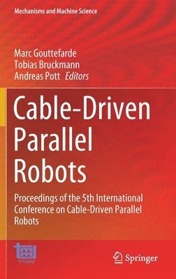 Marc Gouttefarde, Tobias Bruckmann, Andreas Pott - Cable-Driven Parallel Robots, Inbunden