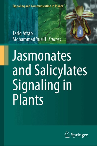 Tariq Aftab, Mohammad Yusuf - Jasmonates and Salicylates Signaling in Plants, Inbunden