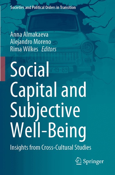 Anna Almakaeva, Alejandro Moreno, Rima Wilkes - Social Capital and Subjective Well-Being, Häftad