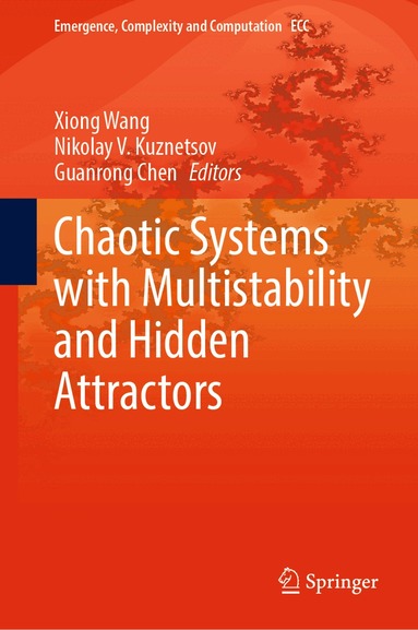Xiong Wang, Nikolay V. Kuznetsov, Guanrong Chen - Chaotic Systems with Multistability and Hidden Attractors, Inbunden