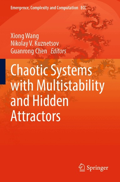 Xiong Wang, Nikolay V. Kuznetsov, Guanrong Chen - Chaotic Systems with Multistability and Hidden Attractors, Häftad