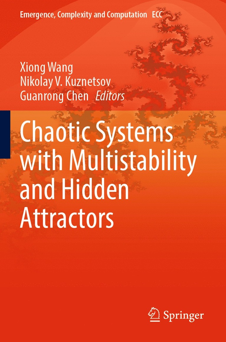 Xiong Wang, Nikolay V. Kuznetsov, Guanrong Chen - Chaotic Systems with Multistability and Hidden Attractors, Häftad
