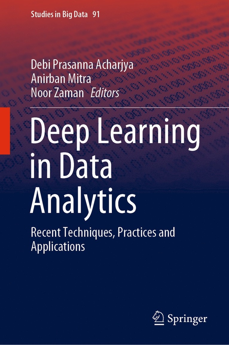 Debi Prasanna Acharjya, Anirban Mitra, Noor Zaman - Deep Learning in Data Analytics, Inbunden