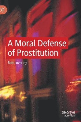 A Moral Defense of Prostitution 1