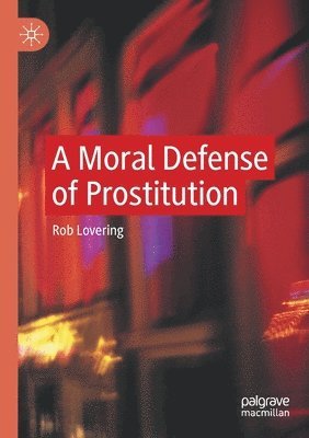 bokomslag A Moral Defense of Prostitution