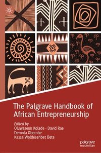 bokomslag The Palgrave Handbook of African Entrepreneurship
