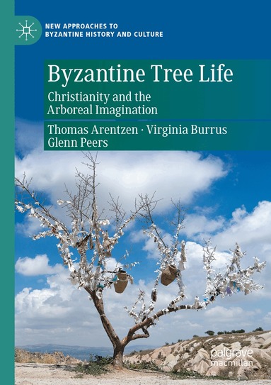 Thomas Arentzen, Virginia Burrus, Glenn Peers - Byzantine Tree Life, Häftad