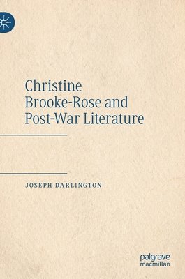 Christine Brooke-Rose and Post-War Literature 1