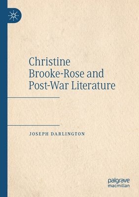 Christine Brooke-Rose and Post-War Literature 1